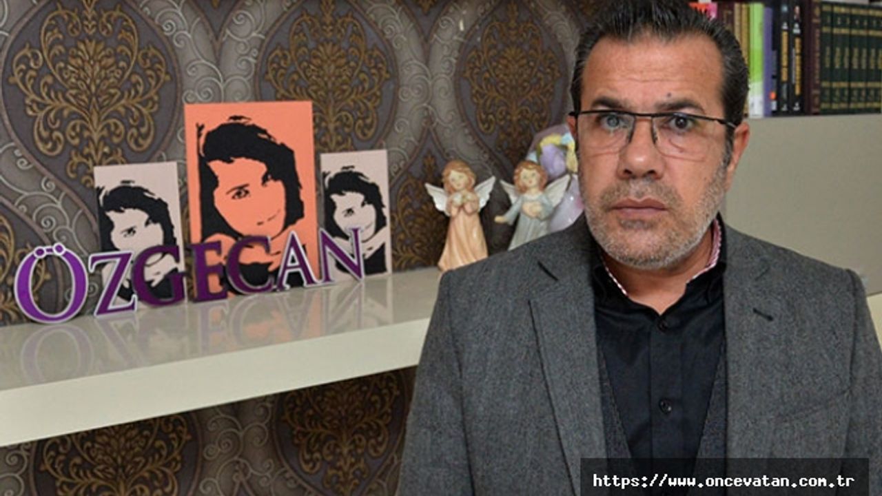 Özgecan'ın babası: Zaman geçtikçe bu acı katmerleniyor