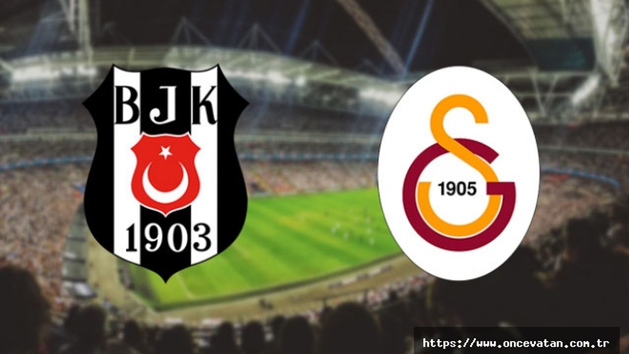 Beşiktaş ile Galatasaray 346'ncı kez karşı karşıya