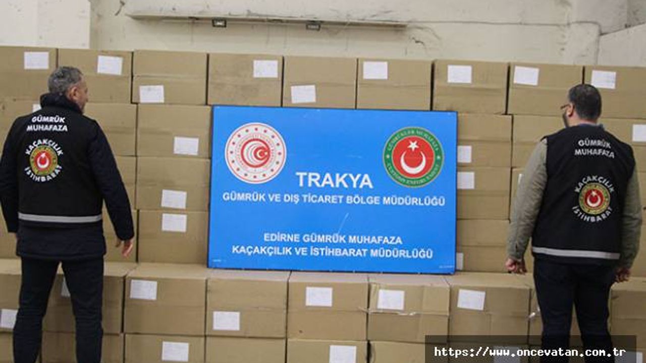 Kapıkule'de 4,5 milyon makaron ele geçirildi