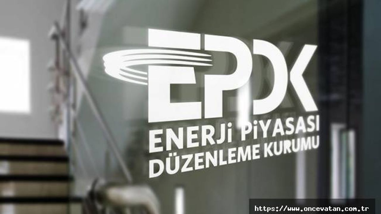 EPDK azami uzlaştırma fiyat mekanizmasının uygulama süresini 6 ay uzattı