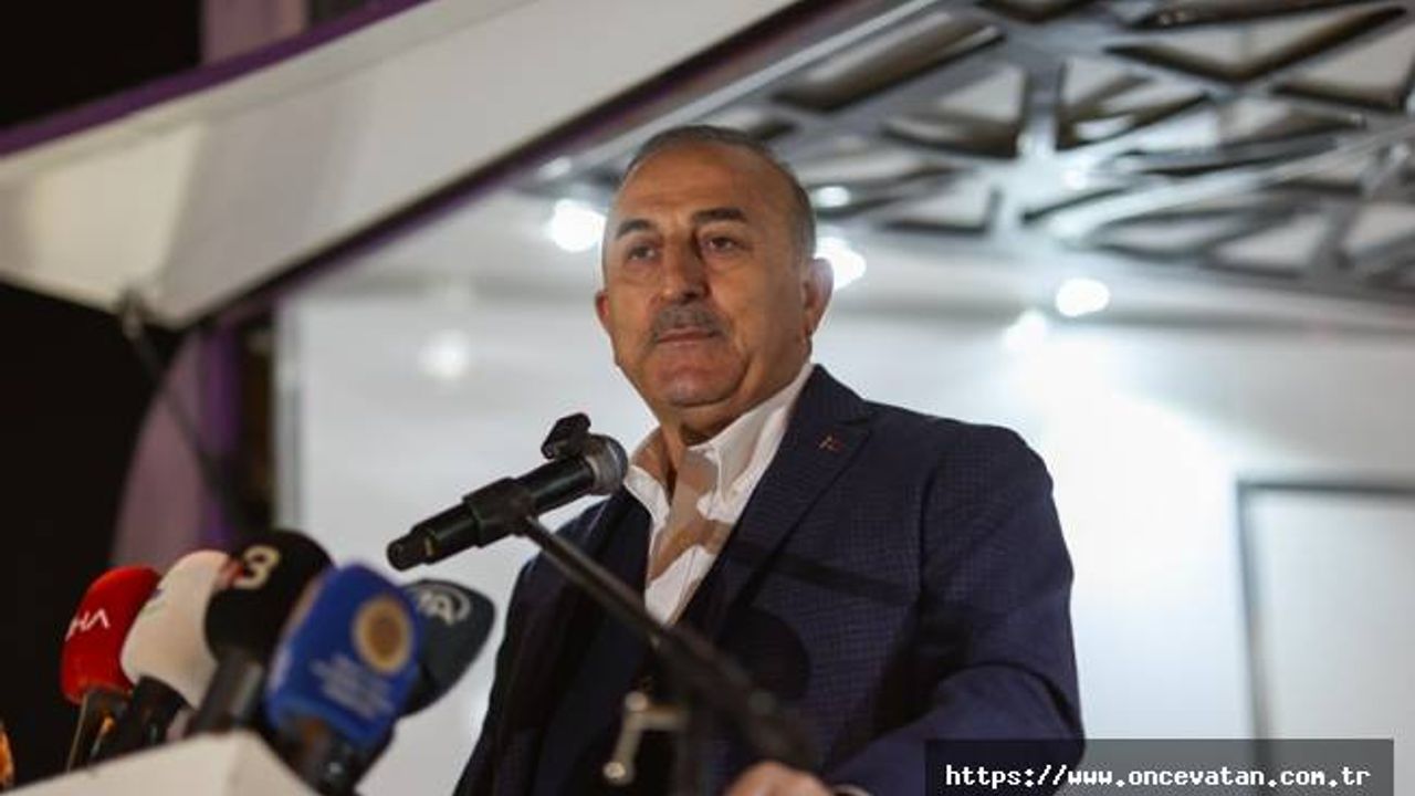 Dışişleri Bakanı Çavuşoğlu: Vizyonumuz ve hedefimiz bellidir
