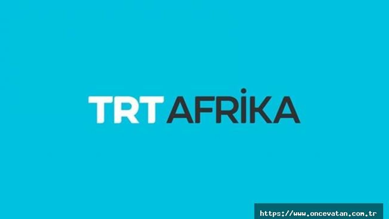 TRT Afrika tüm kıtaya hitap etmeyi hedefliyor