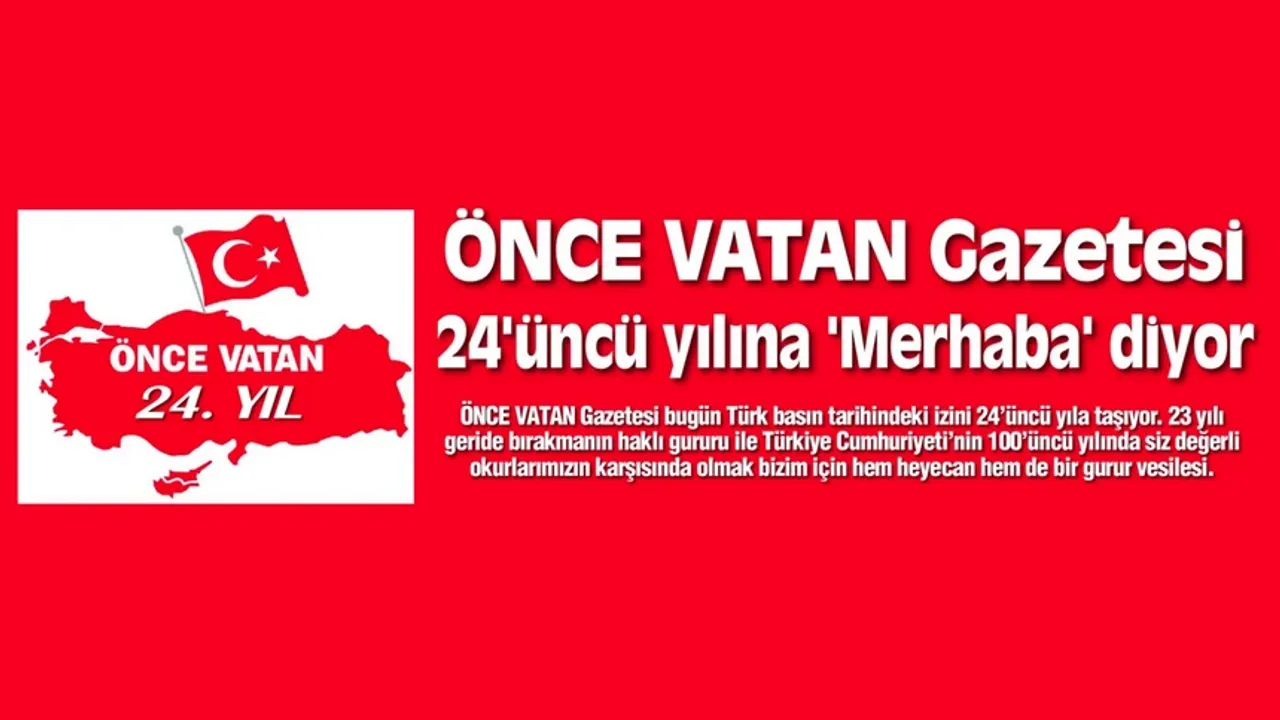 Önce Vatan Gazetesi 24'üncü yılına "Merhaba" diyor!