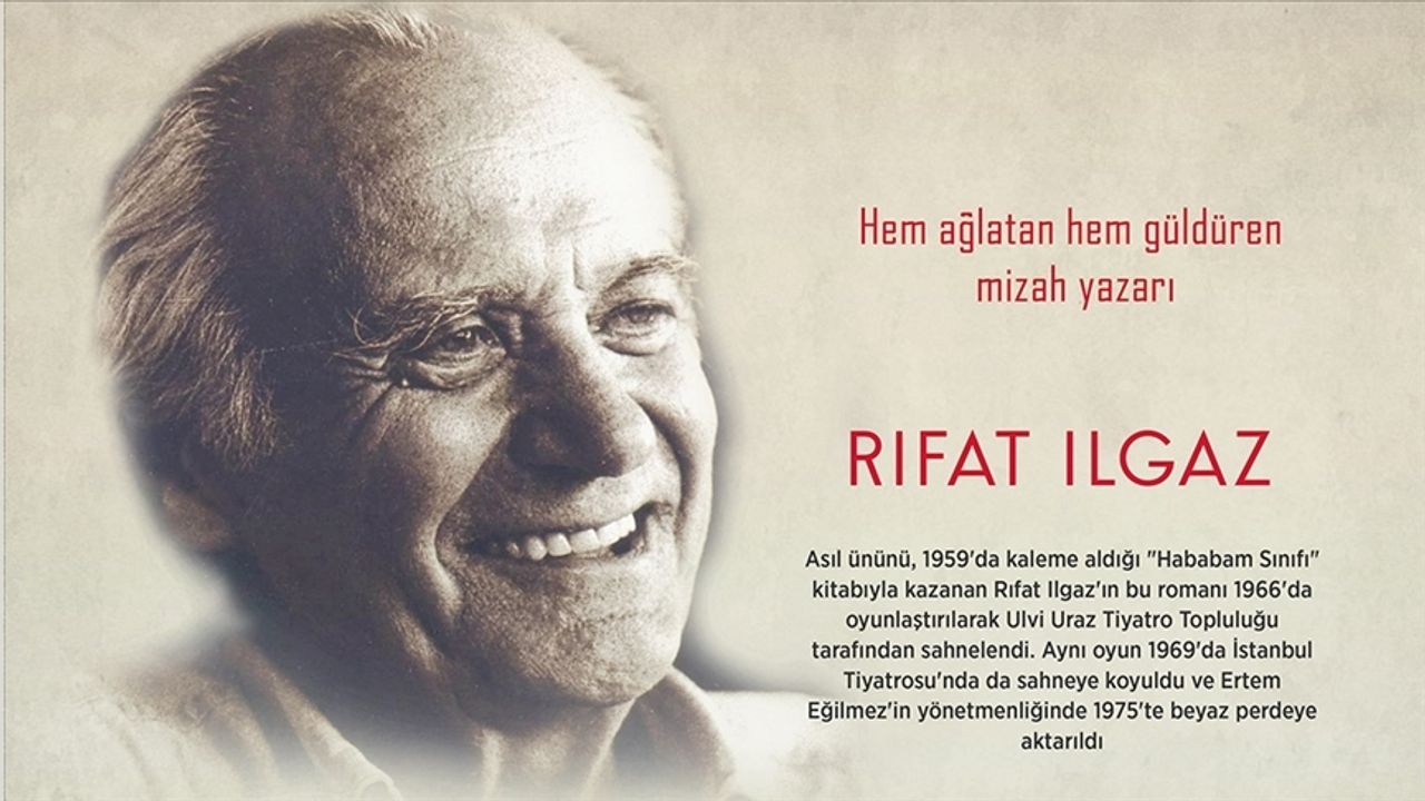 Türk edebiyatına Hababam'ı miras bırakan yazar: Rıfat Ilgaz