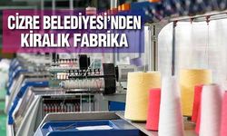 Cizre Belediyesinden kiralık fabrika