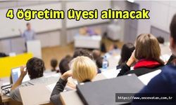4 öğretim üyesi alınacak