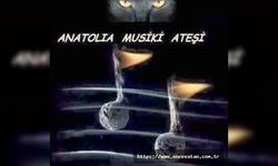 ANATOLİA MUSİKİ ATEŞİ