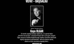 Kaya Olgar Hayatını Kaybetti 