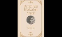 Deniz Kızı Eftalya’nın Anıları / Ölürsem yazıktır sana kanmadan…