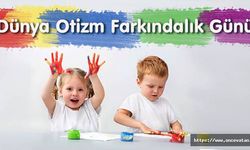  OTİZMLİ ÇOCUKLARIN VE AİLELERİN FARKINDA MISINIZ?