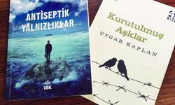 ŞAİR UYGAR KAPLAN; "KURUTULMUŞ AŞKLAR, ANTİSEPTİK YALNIZLIKLAR"