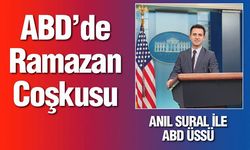 ANIL SURAL İLE ABD ÜSSÜ: ABD'de Ramazan Coşkusu