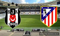 Beşiktaş hazırlık maçında Atletico Madrid'i konuk edecek