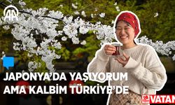Japonya’da yaşıyorum ama kalbim Türkiye’de