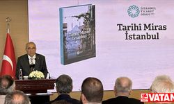 İstanbul'un değişimine ışık tutan "Tarihi Miras İstanbul" kitabı tanıtıldı