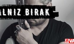 Kemal Bozkurt aşk acısına "Yalnız Bırak" la eşlik ediyor!