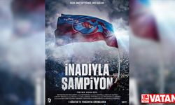 "İnadıyla Şampiyon" belgeseli Trabzonspor'un kuruluş yıl dönümü haftasında izleyicisiyle buluşacak