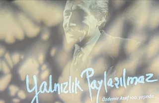 Özdemir Asaf'ın 100. yaşı "Yalnızlık Paylaşılmaz" etkinliğiyle kutlandı