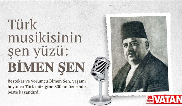 Türk müziğine 800 eser kazandıran besteci: Bimen Şen