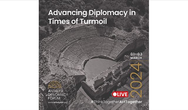 Antalya Diplomasi Forumu, 1-3 Mart'ta "Krizler döneminde diplomasiyi öne çıkarmak" temasıyla düzenlenecek