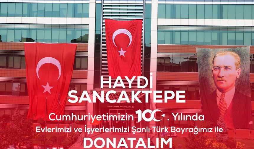 Kaymakam Ahmet Karakaya: Bayraklarla Sancaktepe'yi donatalım