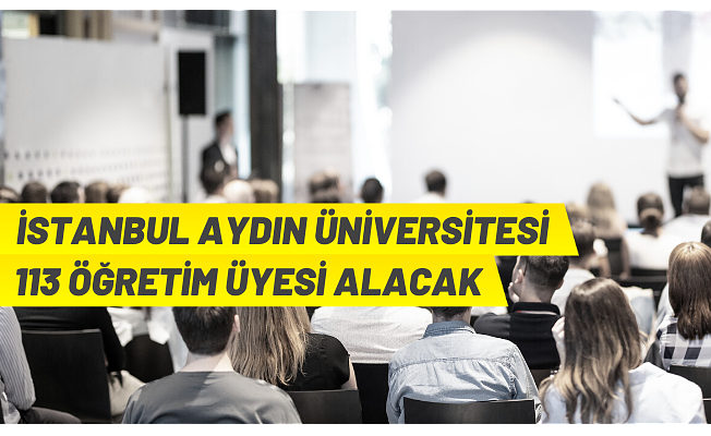 İstanbul Aydın Üniversitesi Akademik Personel Alacak - Önce Vatan Gazetesi